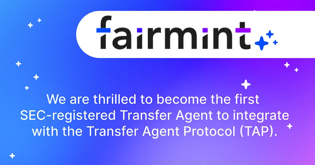Fairmint is the First SEC-Registered Transfer Agent to integrate with the Transfer Agent Protocol (TAP)